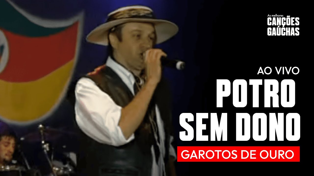 POTRO SEM DONO - GAROTOS DE OURO (AO VIVO - SHOW EM VACARIA)