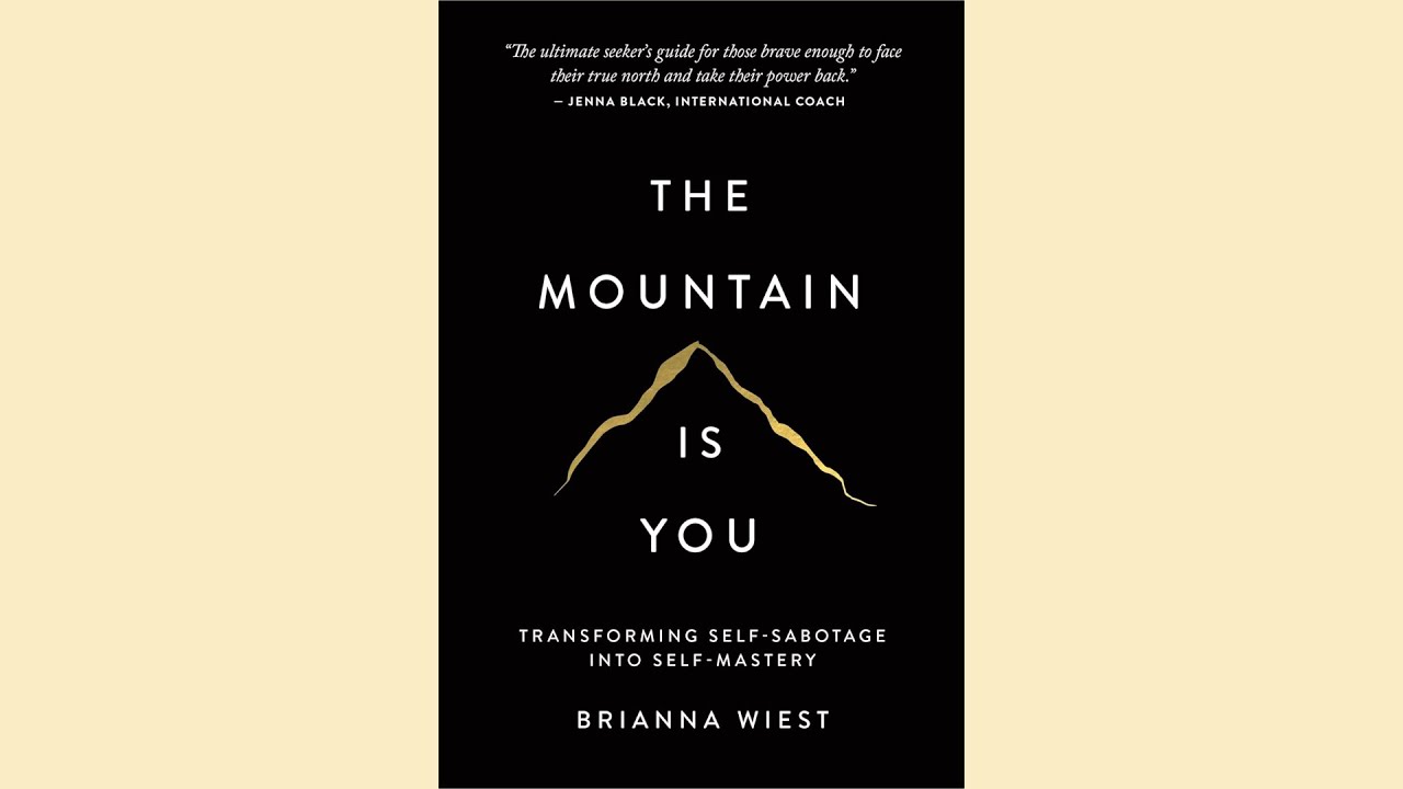 Brianna Wiest: The Mountain Is You