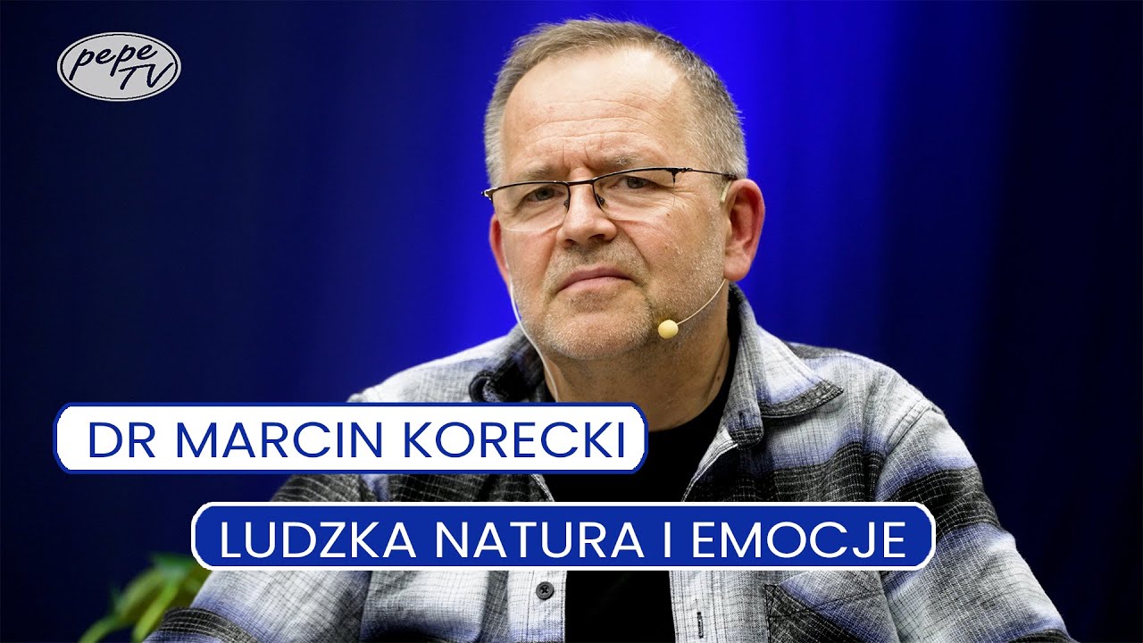 Nasza Przyszłość Marcin Korecki - Ludzka natura i emocje.