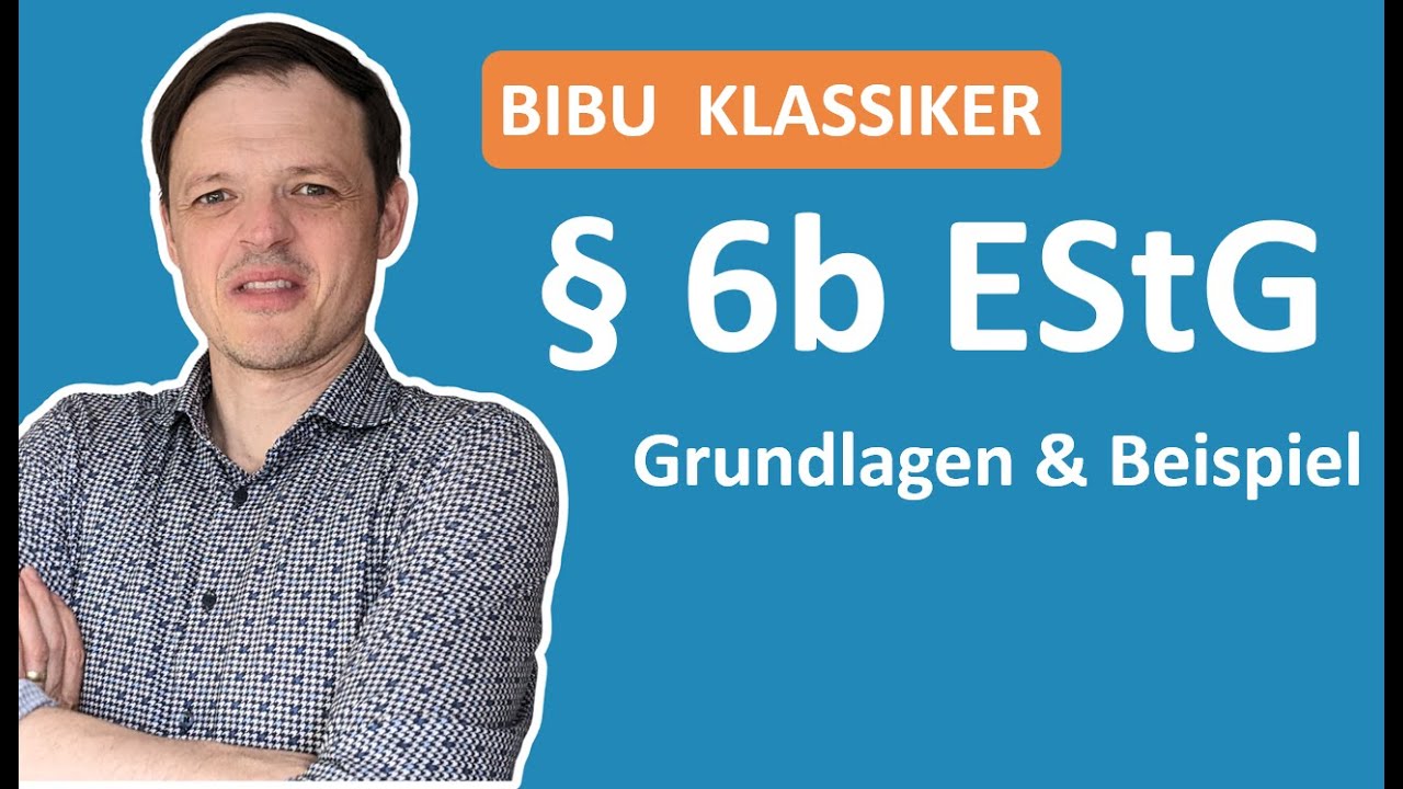 Grundlagen und Einführung zu 6b EStG mit Beispiel und Überleitung | EinBibuKlassiker