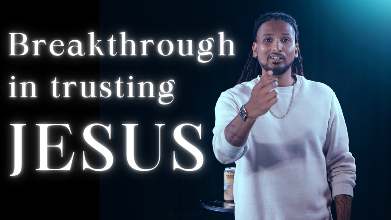 Breakthrough in trusting Jesus