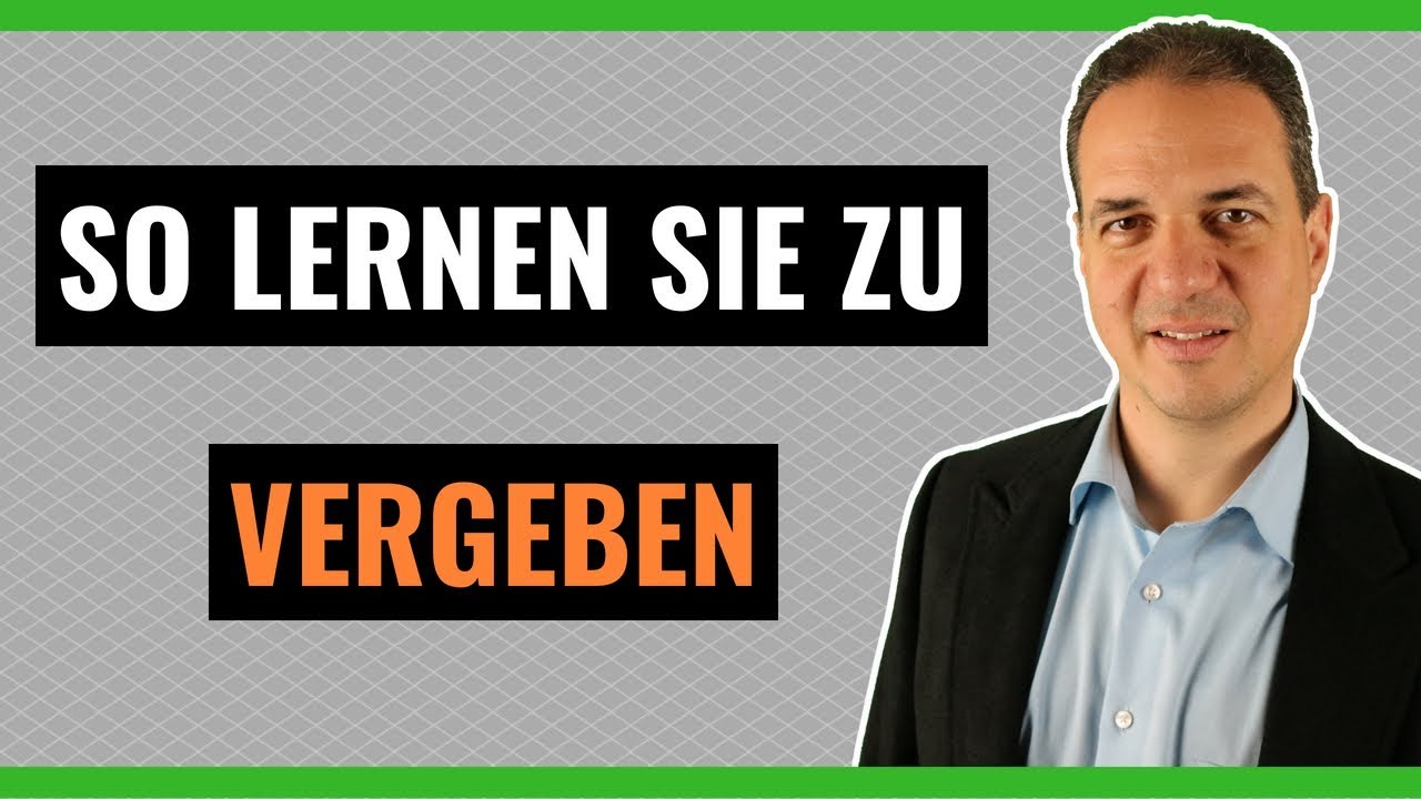Lernen zu vergeben - Warum es so wichtig ist, jemandem zu vergeben!