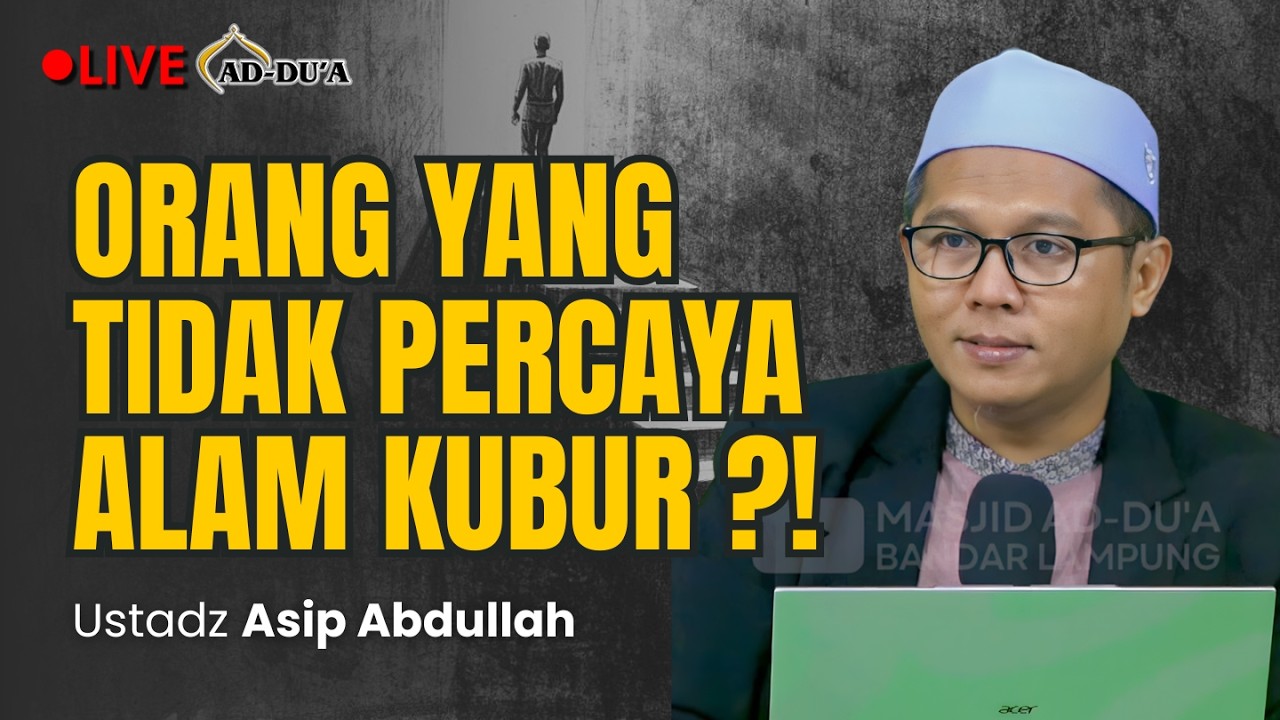 🔴[LIVE] SEPERTI APA KONDISI RUH SETELAH KEMATIAN⁉️ - Ustadz Asip Abdullah #masjidaddua