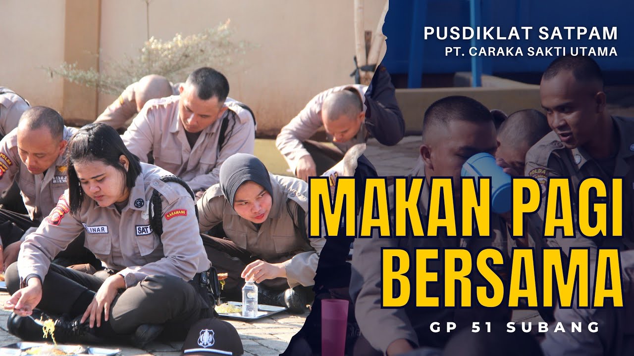 Kegiatan Makan Pagi Bersama Hari Pertama Masuk Pusdiklat Diksar GP 51 Subang Jawa Barat PT. CSU