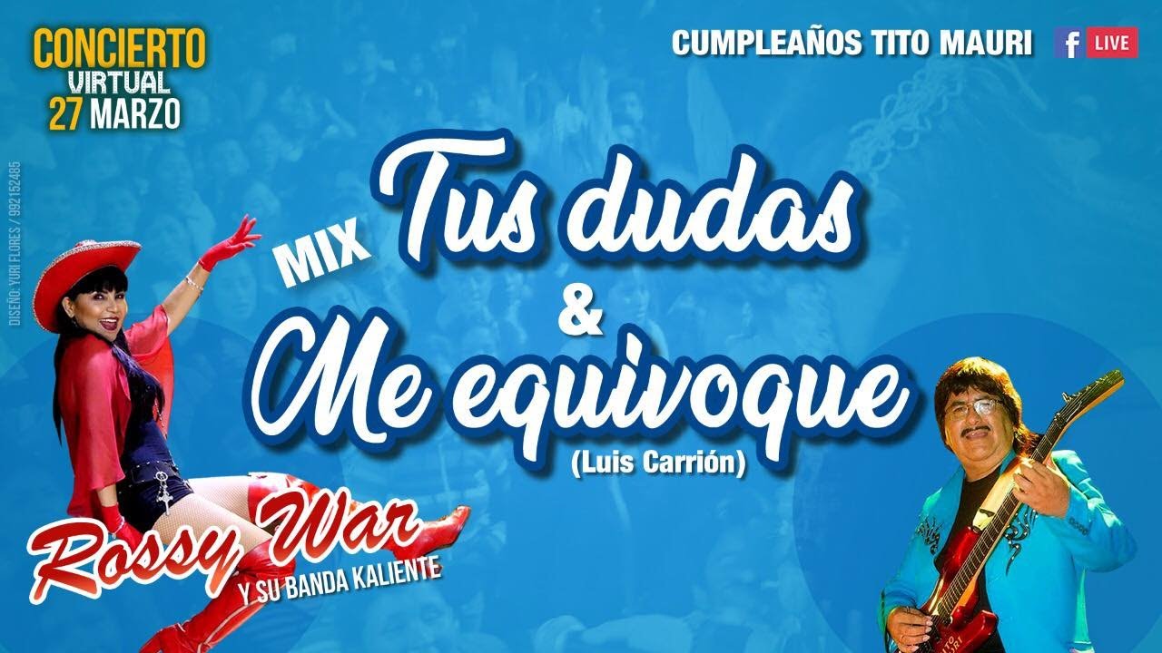 ROSSY WAR, TUS DUDAS, ME EQUIVOQUE (Luis Carrion) en vivo
