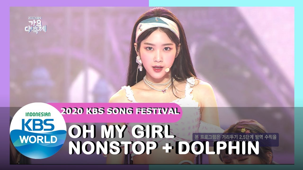 OH MY GIRL_NONSTOP + DOLPHIN |2020 KBS Song Festival| 201218 Siaran KBS WORLD TV|