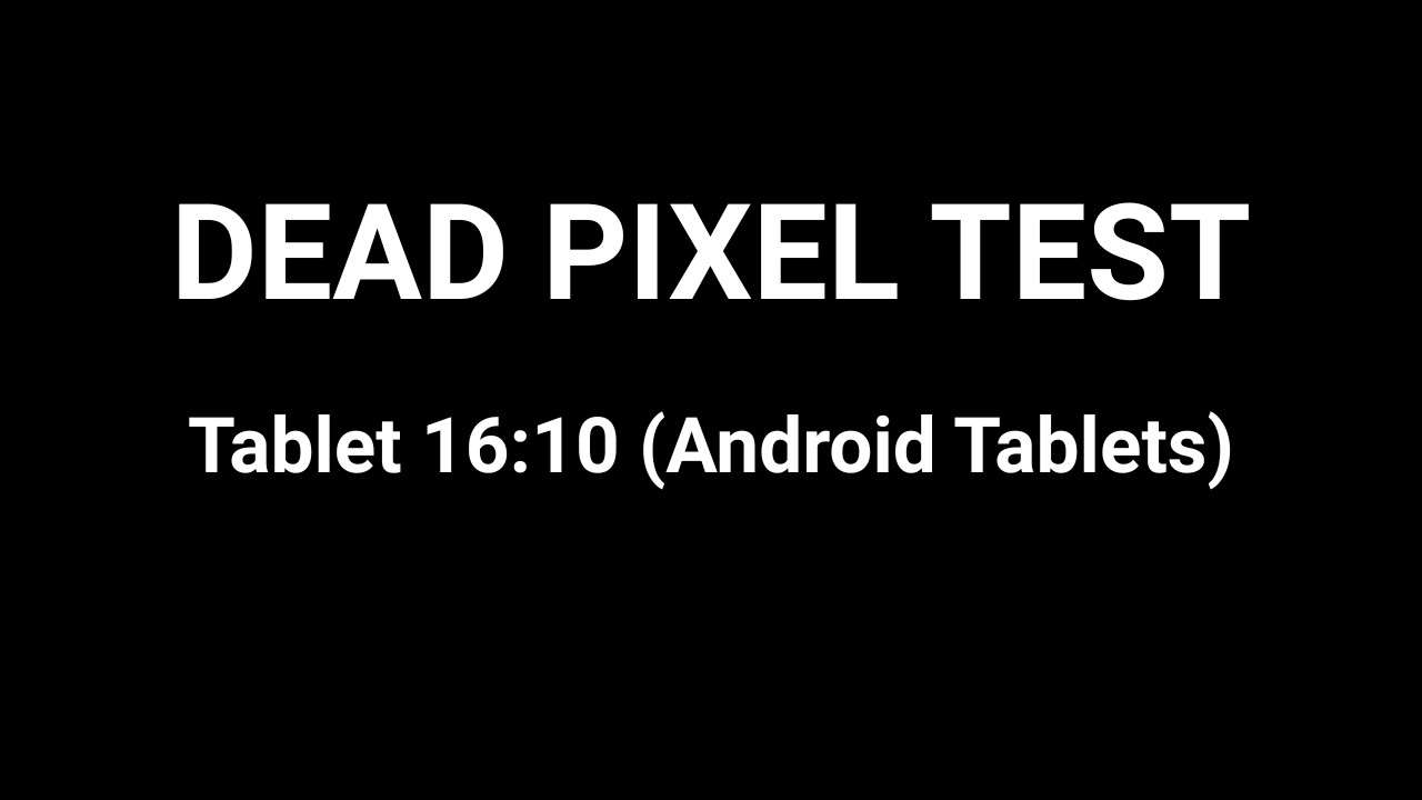 Dead Pixel Test - Tablet 16:10 📱 | Android Samsung Galaxy Tab Lenovo | OLED LCD