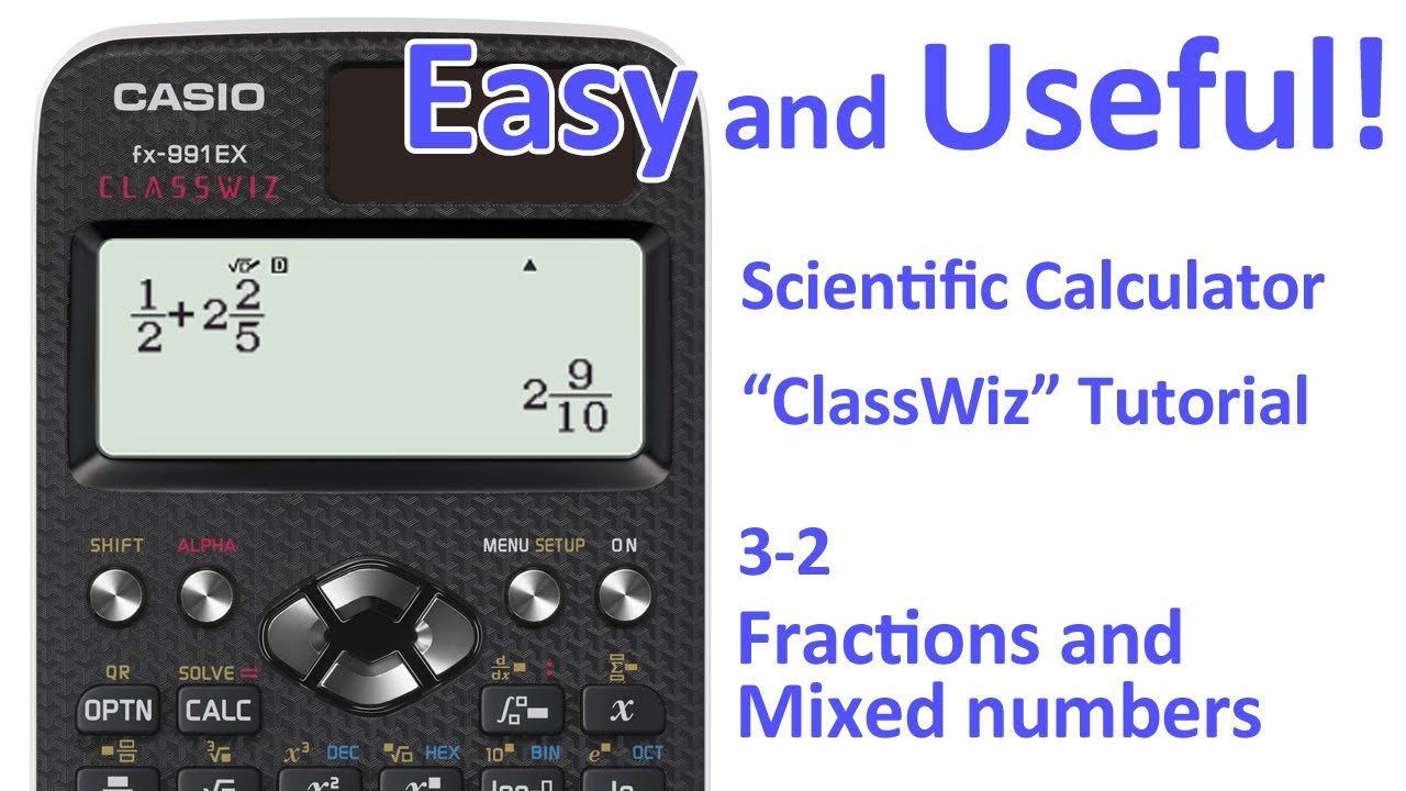 ClassWiz Calculator Tutorial -  Pre-Algebra 3-2 Fractions and Mixed numbers