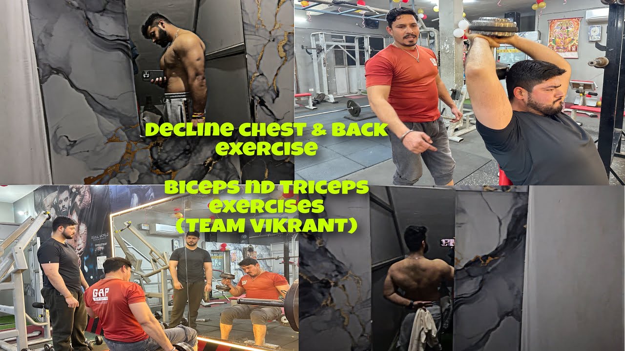 Decline chest & back … biceps & triceps (TEAM VIKRANT) 