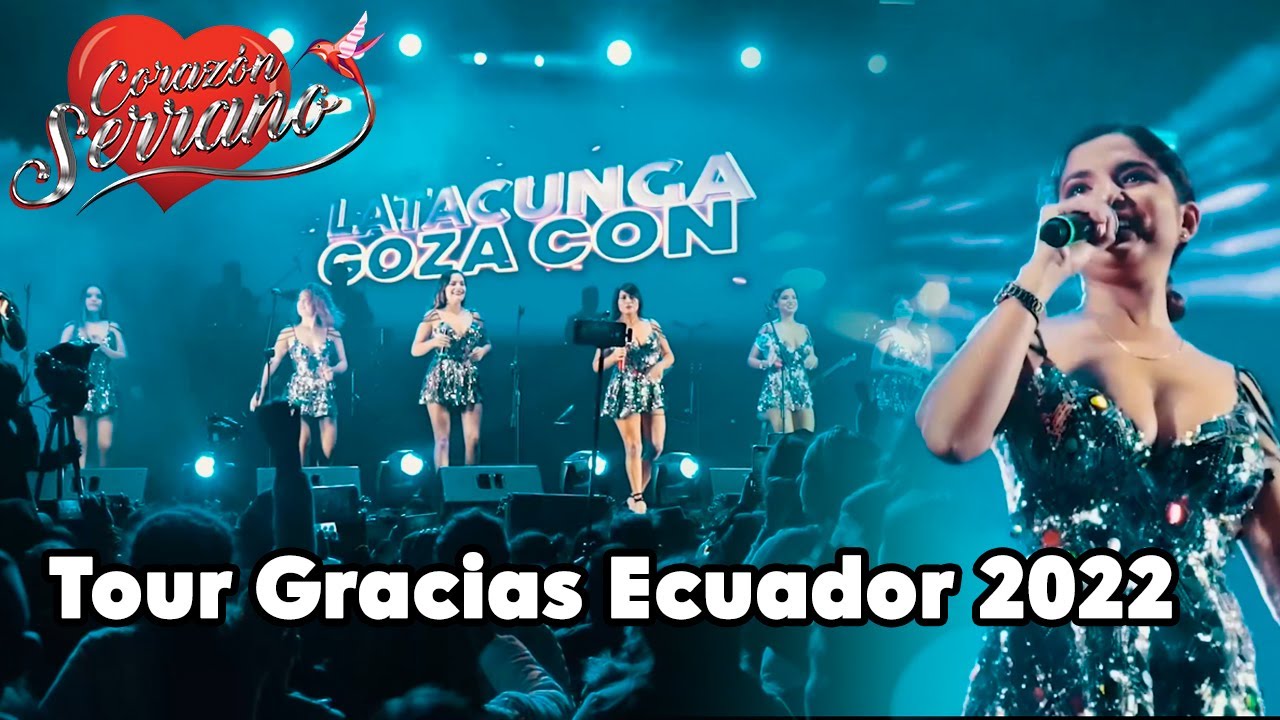CORAZ&Oacute;N SERRANO - TOUR GRACIAS ECUADOR 2022 EN VIVO COMPELTO / LATACUNGA [Offical Video 4K]