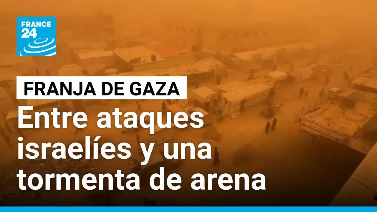 Tormenta de arena azota campamentos de desplazados en la Franja de Gaza • FRANCE 24 Español