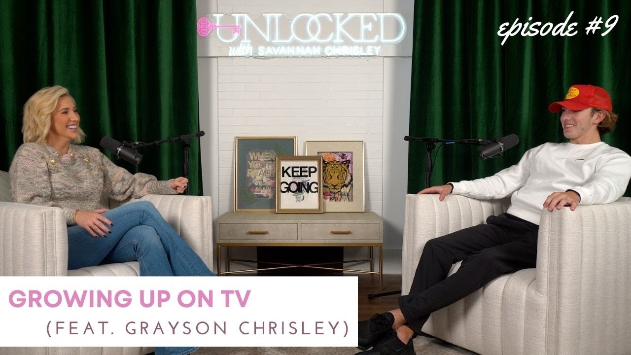Growing Up On TV (feat. Grayson Chrisley) | Unlocked with Savannah Chrisley Podcast Ep. 09
