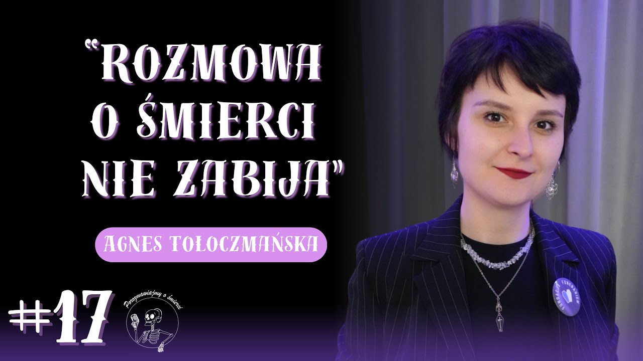#17 Rozmowa o śmierci nie zabija - Agnes zza grobu