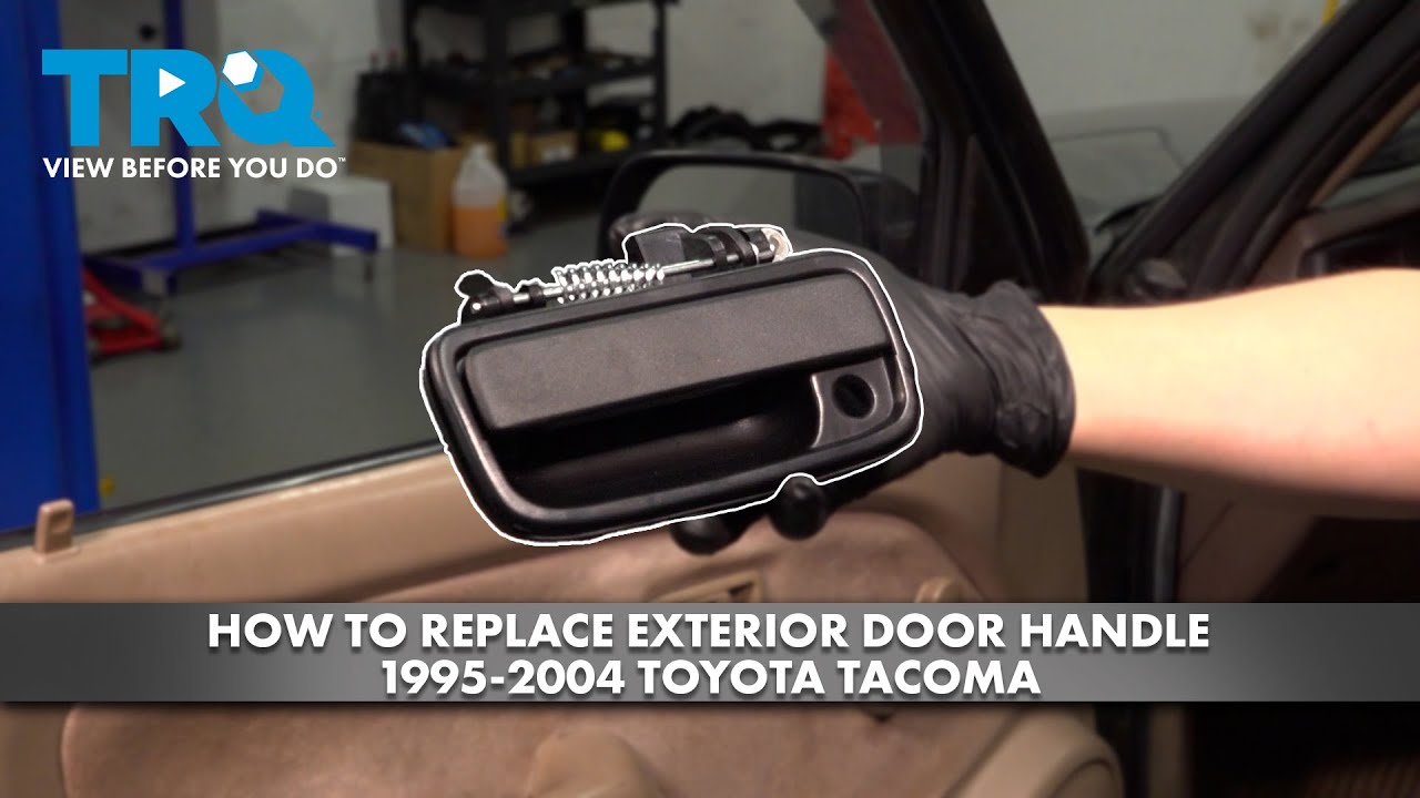 How to Replace Front Exterior Door Handles 1995-2004 Toyota Tacoma