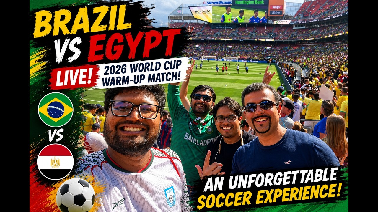 Witnessing Brazil vs Egypt LIVE! | 2026 World Cup Warm-Up Match! An Unforgettable Soccer Experience!