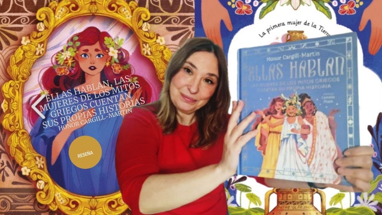 ELLAS HABLAN, las mujeres de los mitos griegos cuentan su propia historia