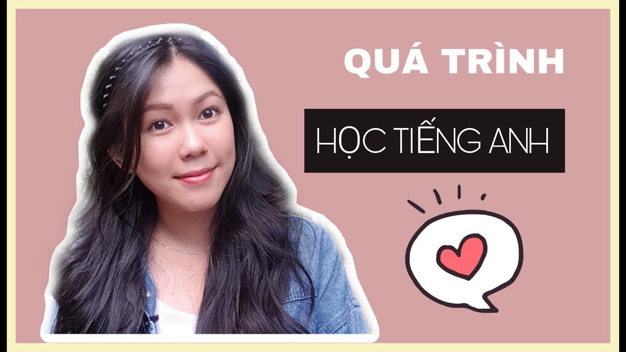 Mình Đã Học Tiếng Anh Như Thế Nào? #Vlog