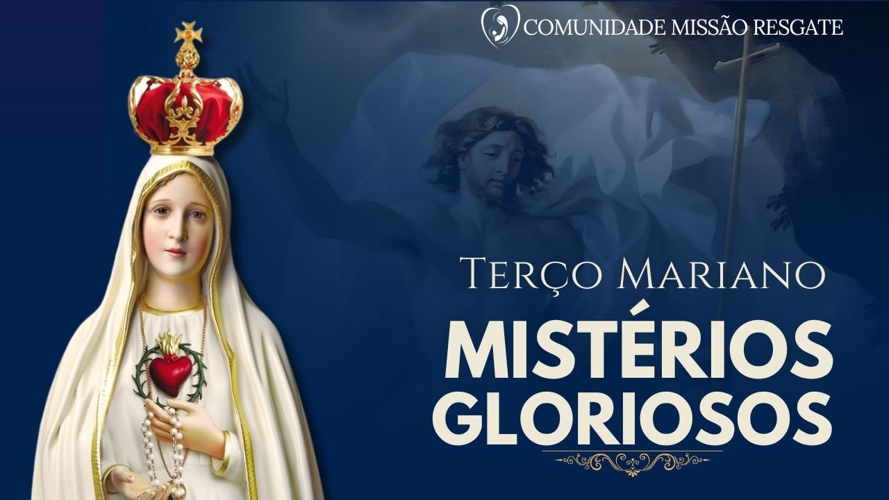 MISTÉRIOS GLORIOSOS  01/03 I Terço Mariano I Comunidade Missão Resgate