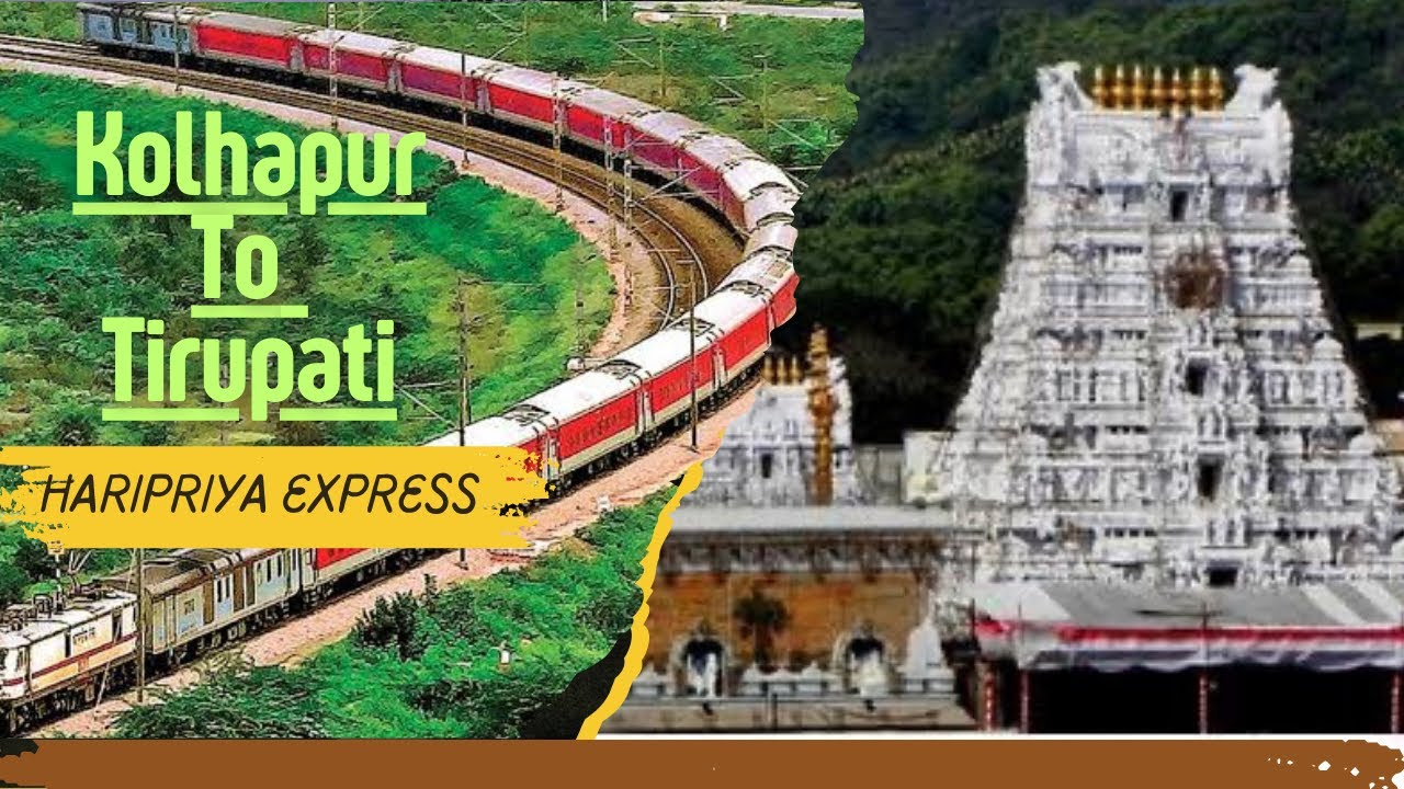 Kolhapur To Tirupati Haripriya Express