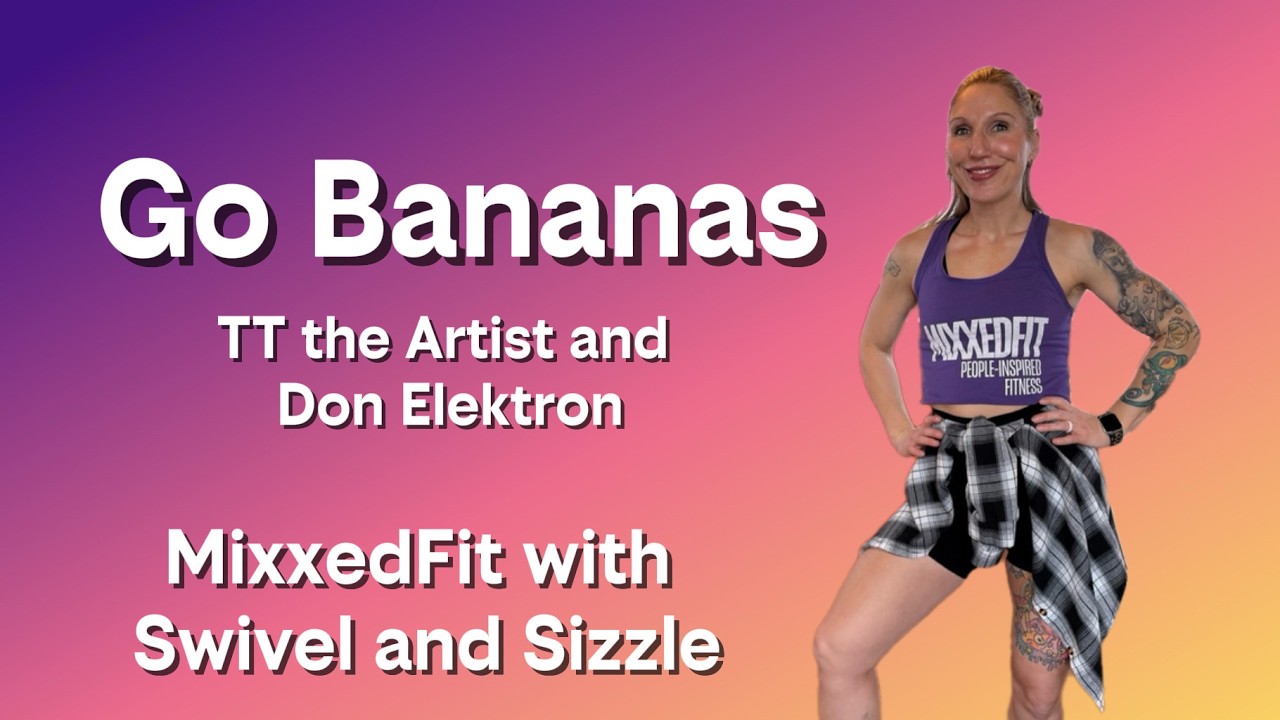 Go Bananas | TT The Artist & Don Elektron | MixxedFit | Fun Cardio | High Energy