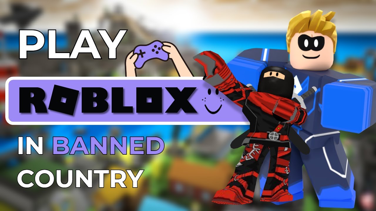 How to Play Roblox in Banned Country 2026 - PC & Mobile