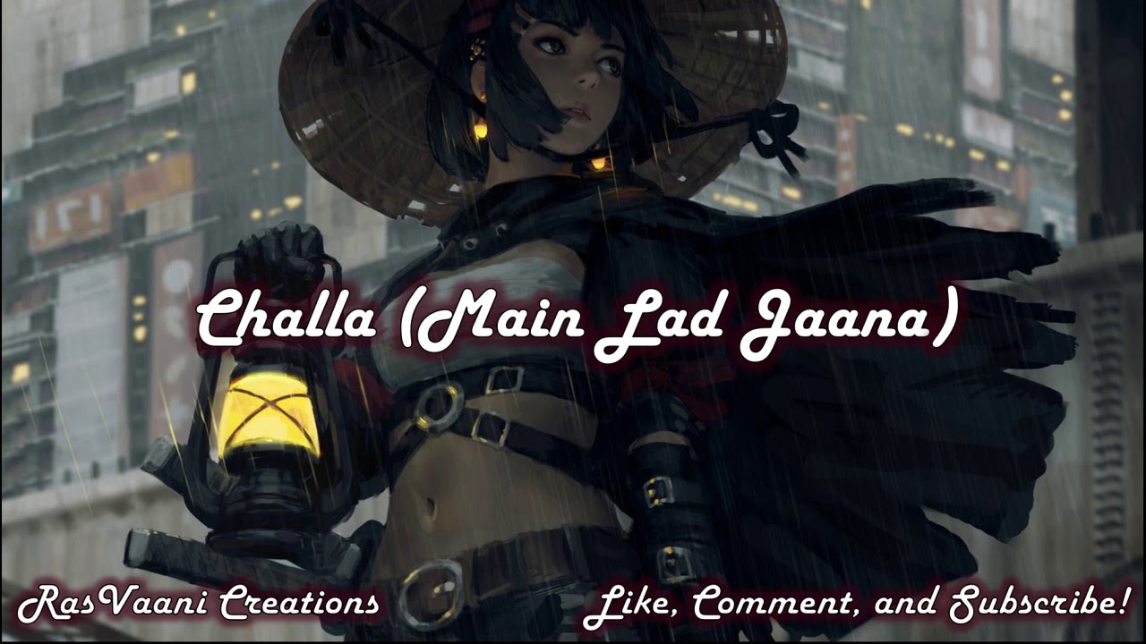 Nightcore - Challa (Main Lad Jaana)