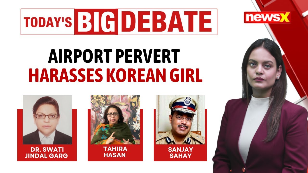Korean Girl Harassed In Bengaluru Airport | Time To Punish Airport Pervert?