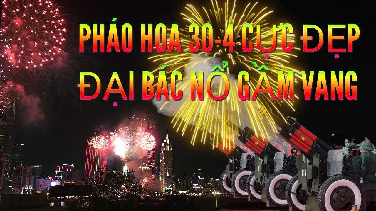 Đại bác bắn vang trời, Pháo hoa đỏ rực hoành tráng chưa từng thấy mừng 50 năm thống nhất đất nước
