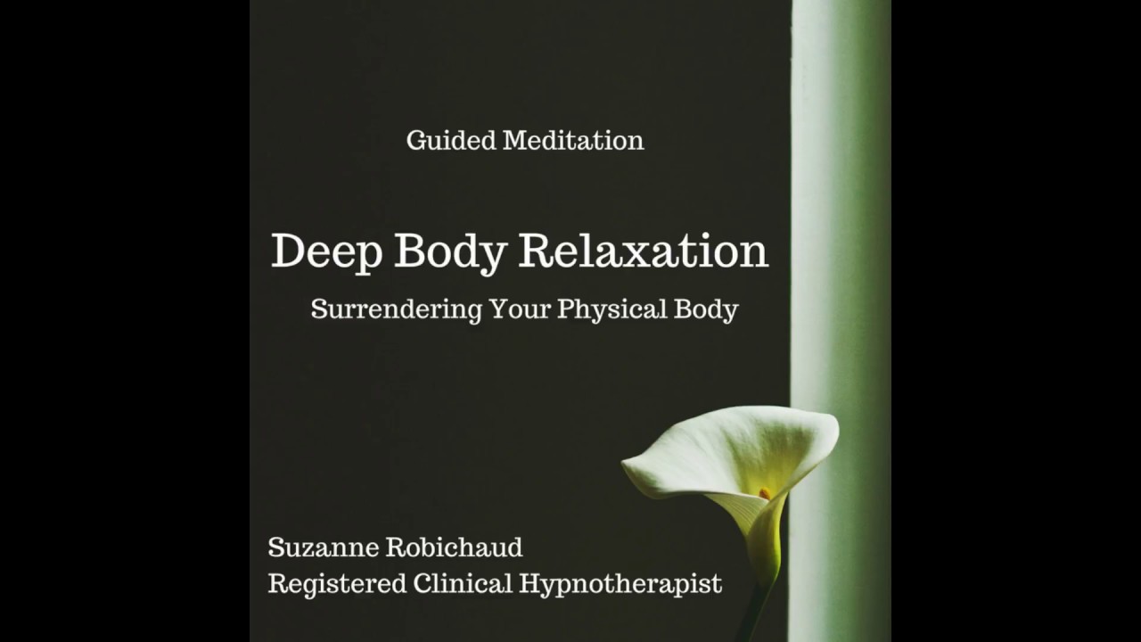 Deep Body Relaxation - Guided Meditation - Suzanne Robichaud, RCH