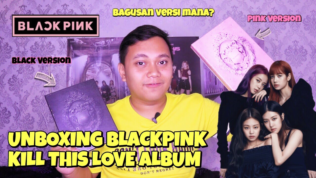 BLACKPINK 2ND MINI ALBUM KILL THIS LOVE UNBOXING [Bahasa Indonesia]