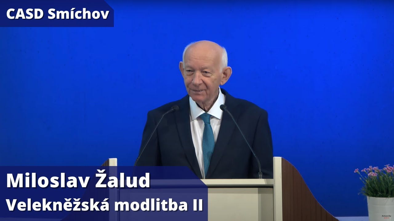 Miloslav Žalud • dopolední bohoslužba • 4.5.2024 • Velekněžská modlitba II
