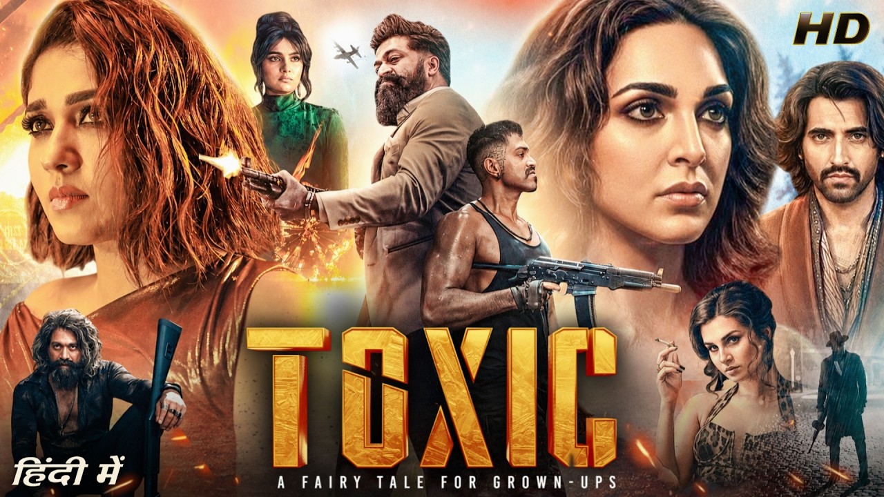 Toxic Full Movie in Hindi Dubbed 2026 | Yash, Rukmini Vasanth, Kiara Advani, Tara | Review & Explain