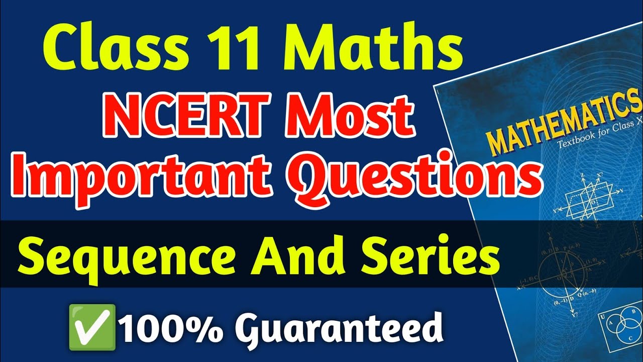 Class 11 Maths NCERT Most Important Questions | Sequence And Series  Important Questions Class 11