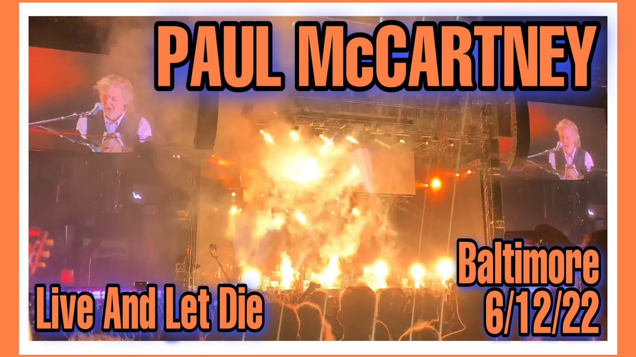 Paul McCartney “Live And Let Die” @ Camden Yards- Baltimore, MD 6/12/22