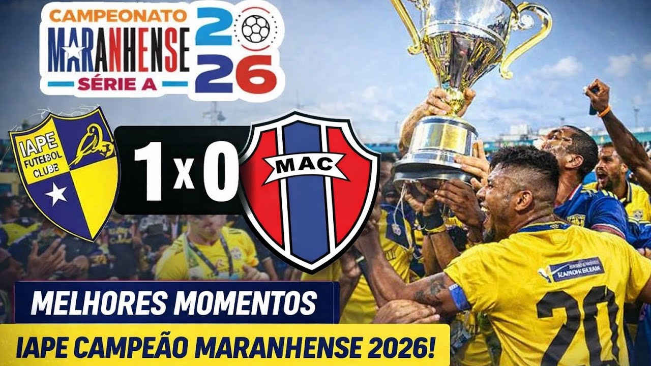 IAPE 1x0 MAC – Final do Campeonato Maranhense 2026 | Melhores Momentos