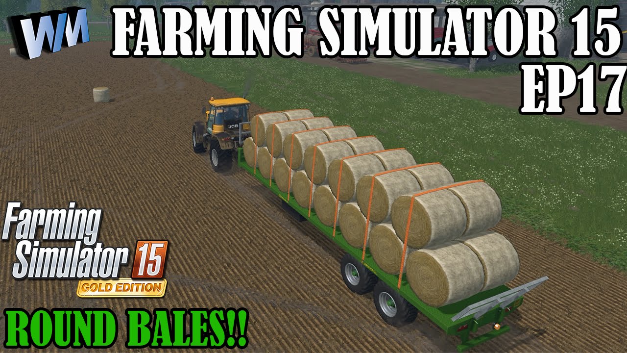 Farming Simulator 15 Gameplay EP17 - Round Bales & Bale Loader Mod!