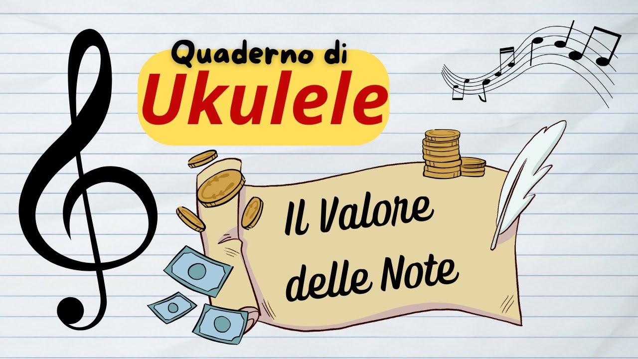 #3 -  Il Valore delle Note - Quaderno di Ukulele
