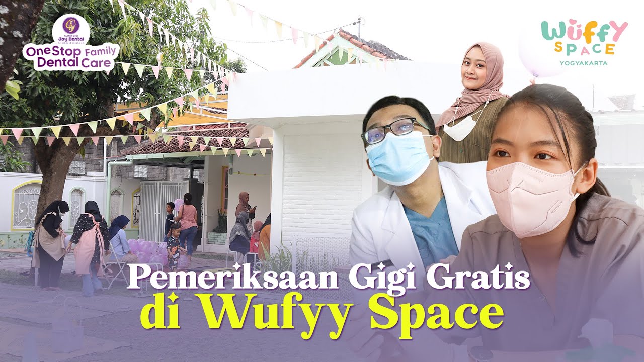 PEMERIKSAAN GIGI DAN PENGOLESAN TOPICAL FLUOR GRATIS DI WUFFY SPACE