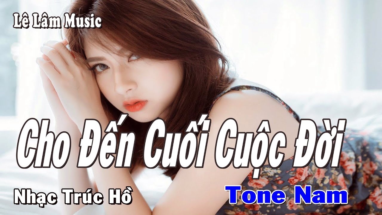 Karaoke - Cho Đến Cuối Cuộc Đời Tone Nam | Lê Lâm Music