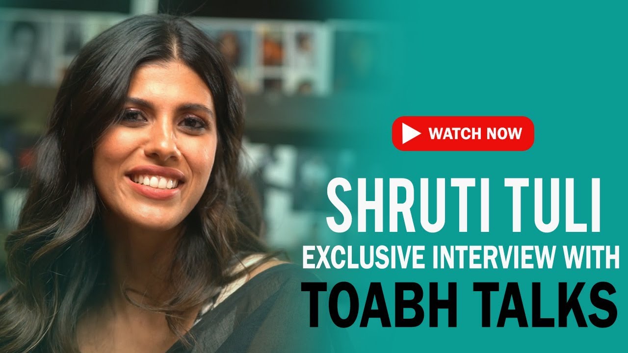 Shruti Tuli Exclusive Interview | TOABH Talks | 2022