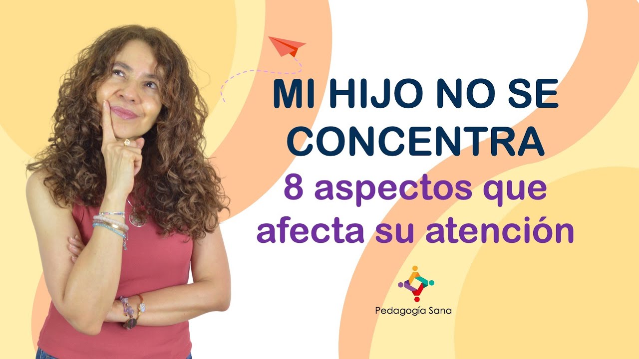 Mi hijo NO SE CONCENTRA - 8 aspectos que afectan su atención 😧
