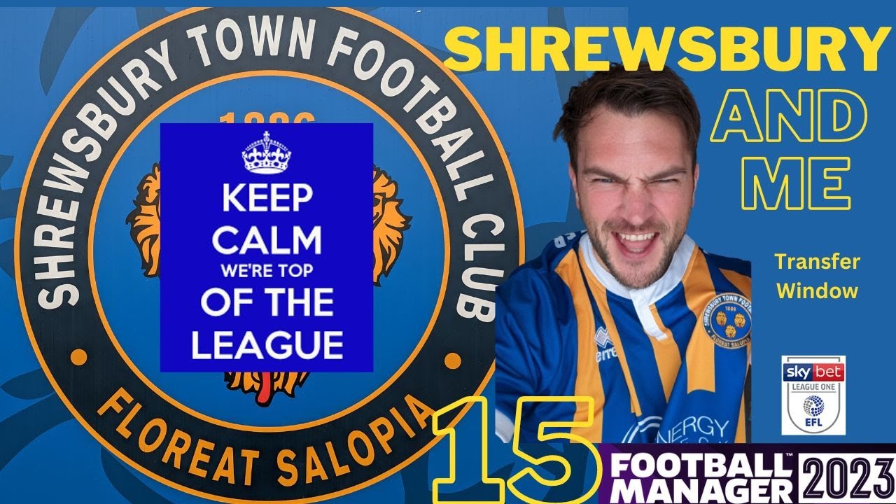WE ARE TOP OF THE LEAGUE! | Transfer Window | Shrewsbury and Me | 15 | Football Manager 2023 |