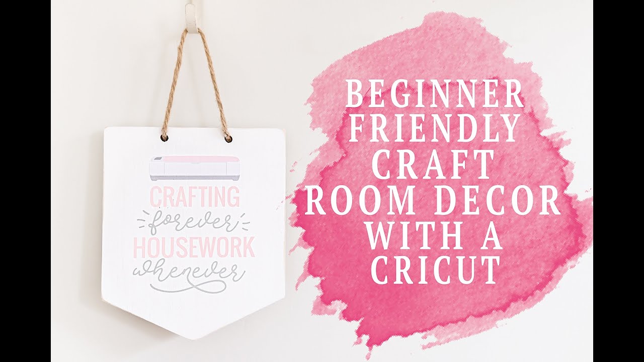 BEGINNER FRIENDLY CRAFT ROOM DECOR WITH YOUR CRICUT