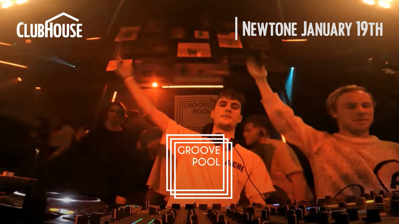 Newtone / ClubHouse X Groove Pool / January 19th