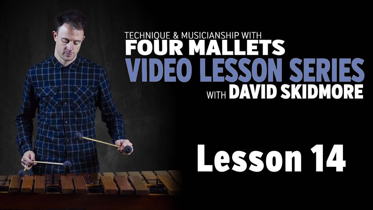 Technique & Musicianship with Four Mallets: LESSON FOURTEEN