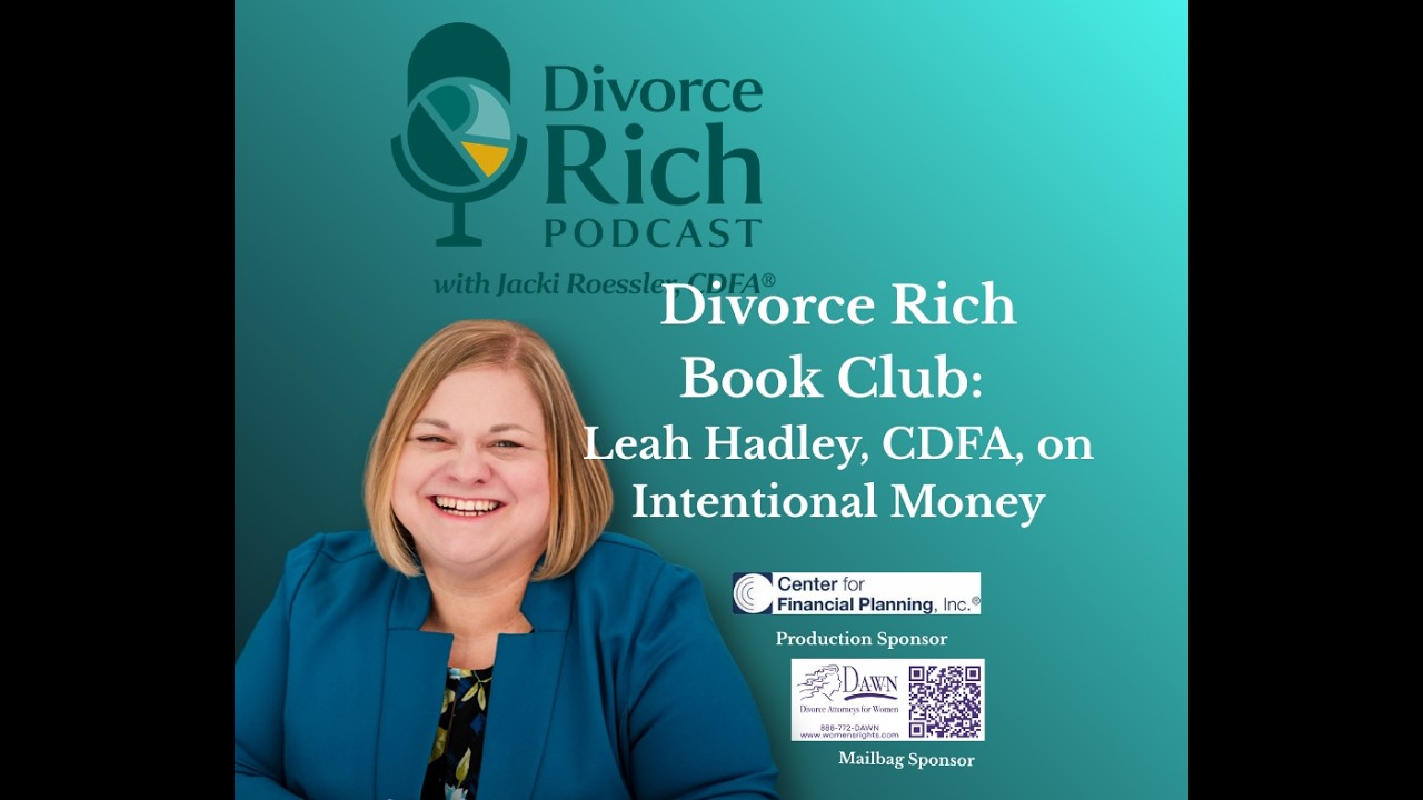 Divorce Rich Book Club: Leah Hadley, CDFA, on Intentional Money