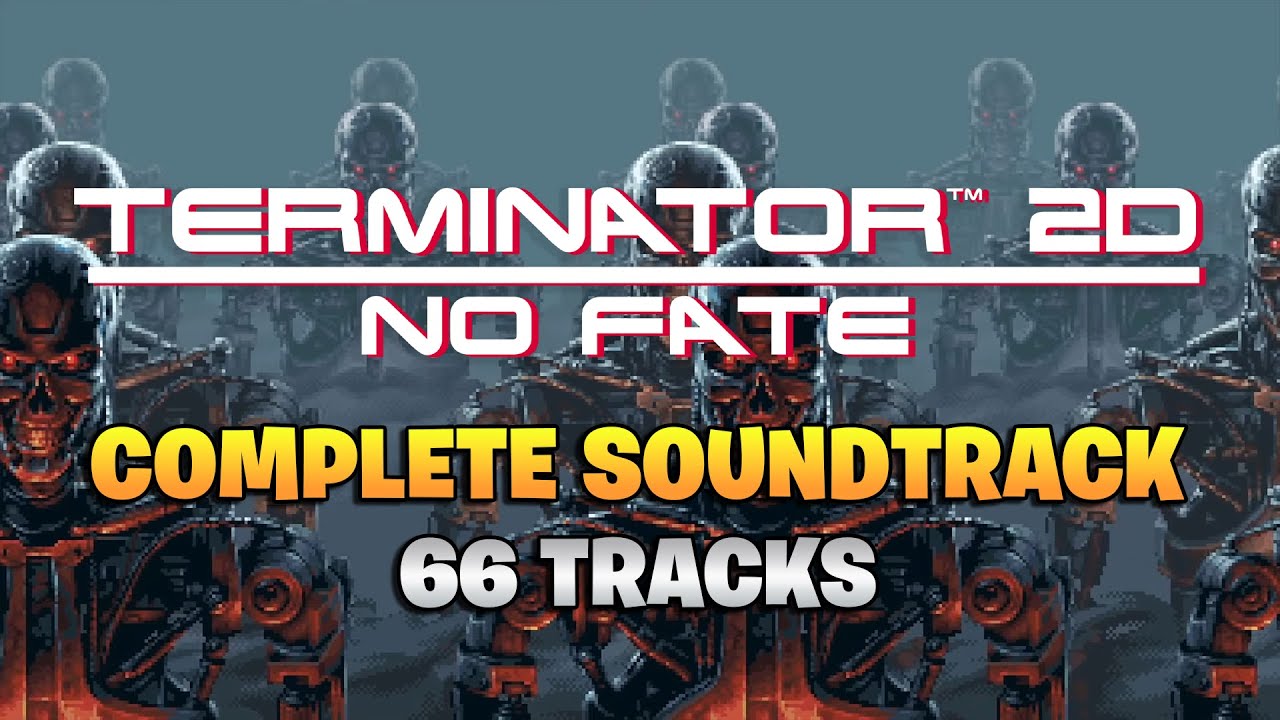 Terminator 2D No Fate OST — COMPLETE SOUNDTRACK 🎧