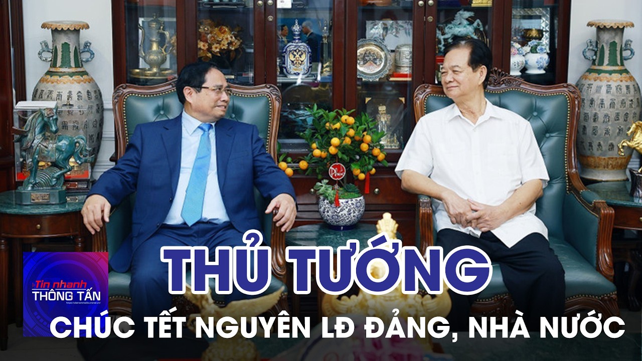 Thủ tướng thăm, chúc Tết nguyên lãnh đạo Đảng, Nhà nước | Tin nhanh Thông tấn