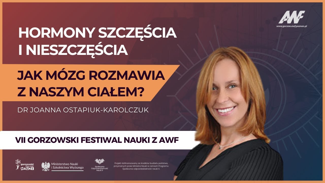 Hormony szczęścia i nieszczęścia. Jak mózg rozmawia z naszym ciałem? Dr Joanna Ostapiuk-Karolczuk