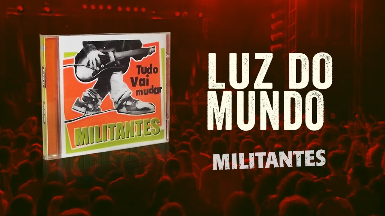 Militantes - Luz do mundo - ao vivo